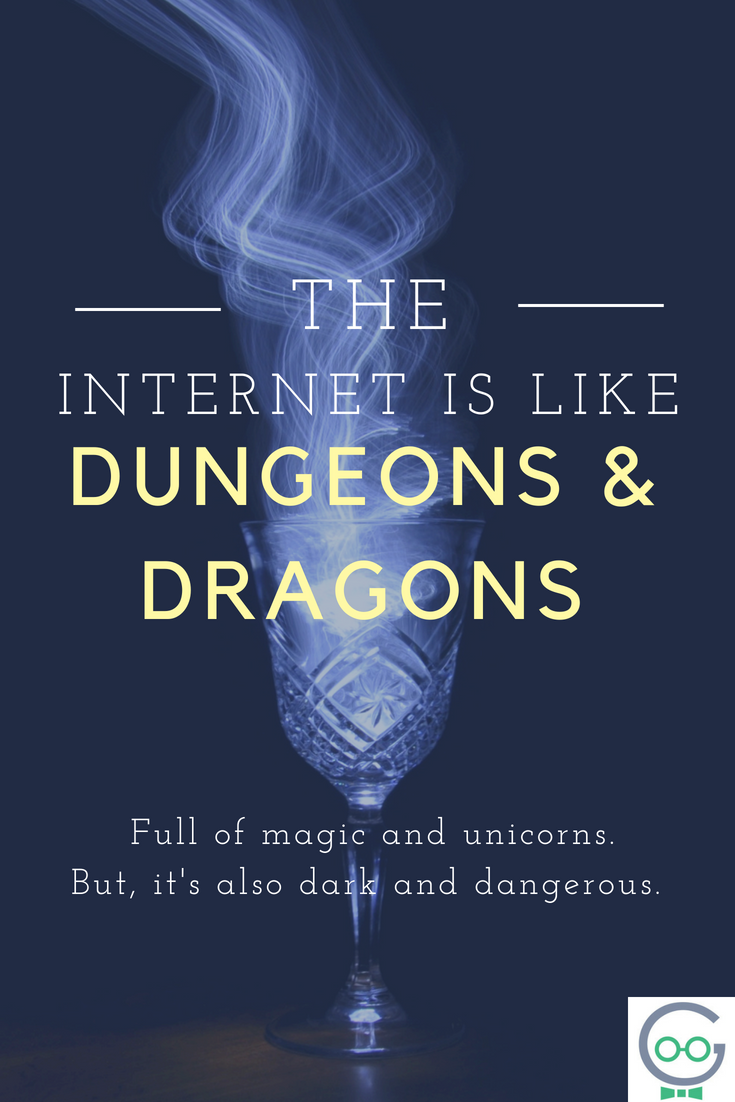 The Internet is like Dungeons and Dragons